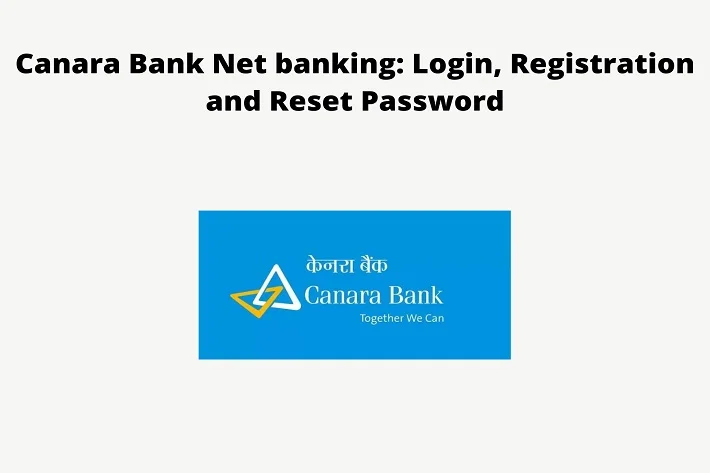 Canara Financial institution Internet Banking: Login, Registration, Reset Password