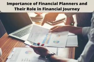 Significance of Monetary Planners & Their Function in Monetary Journey